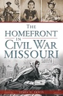 Cover: Homefront in Civil War Missouri - The History Press