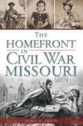 Cover: Homefront in Civil War Missouri - The History Press