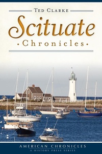 Enlarge image Cover: Scituate Chronicles - The History Press