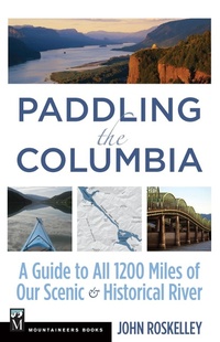 Enlarge image Cover: Paddling the Columbia - Mountaineers Books