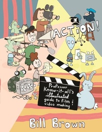 Enlarge image Cover: Action! Professor Know It All's Guide to Film and Video - Microcosm Publishing