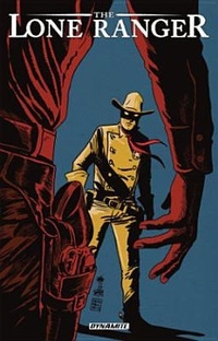 Enlarge image Cover: The Lone Ranger Volume 8: The Long Road Home - Dynamic Forces Inc