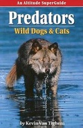 Cover: Predators: Wild Dogs and Cats - Altitude Publishing (Canada)