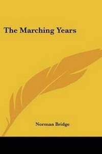 Enlarge image Cover: The Marching Years - Kessinger Publishing