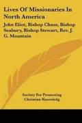 Cover: Lives Of Missionaries In North America - Kessinger Publishing