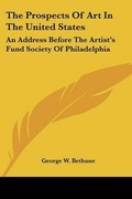 Cover: The Prospects Of Art In The United States - Kessinger Publishing