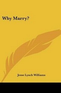 Enlarge image Cover: Why Marry? - Kessinger Publishing