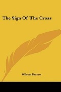 Cover: The Sign Of The Cross - Kessinger Publishing