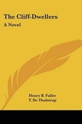 Cover: The Cliff-Dwellers - Kessinger Publishing