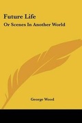 Cover: Future Life - Kessinger Publishing