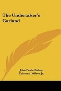 Cover: The Undertaker's Garland - Kessinger Publishing