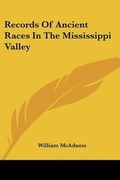 Cover: Records Of Ancient Races In The Mississippi Valley - Kessinger Publishing