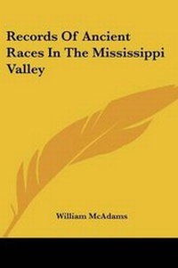 Enlarge image Cover: Records Of Ancient Races In The Mississippi Valley - Kessinger Publishing