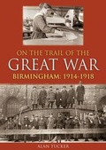 Cover: On the Trail of the Great War Birmingham 1914-1918 - Brewin Books