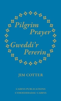 Enlarge image Cover: Pilgrim Prayer/Gweddi'r Pererin - Cairns Publications