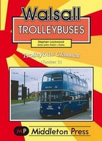 Enlarge image Cover: Walsall Trolleybuses - Middleton Press