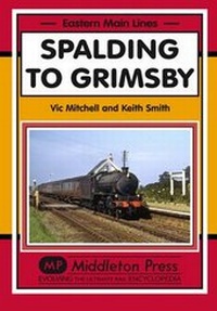 Enlarge image Cover: Spalding to Grimsby - Middleton Press