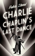 Cover: Charlie Chaplin's Last Dance - Granta Books