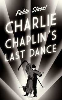 Enlarge image Cover: Charlie Chaplin's Last Dance - Granta Books
