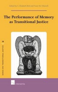 Enlarge image Cover: The Performance of Memory as Transitional Justice - Intersentia Ltd