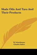 Cover: Shale Oils And Tars And Their Products - Kessinger Publishing