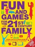 Cover: Fun and Games for the 21st Century Family - Old Street Publishing