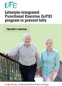 Enlarge image Cover: Lifestyle-Integrated Functional Exercise (LiFE) Program to Prevent Falls - Sydney University Press