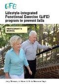 Cover: Lifestyle-Integrated Functional Exercise (LiFE) Program to Prevent Falls [Participant's Manual] - Sydney University Press