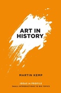 Cover: Art in History, 600 BC - 2000 AD: Ideas in Profile - Profile Books Ltd