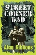 Cover: Street Corner Dad - Barrington Stoke Ltd