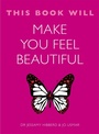 Cover: This Book Will Make You Feel Beautiful - Quercus Publishing