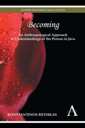 Cover: Becoming - An Anthropological Approach to Understandings of the Person in Java - Anthem Press