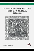 Cover: William Morris and the Uses of Violence, 1856-1890 - Anthem Press