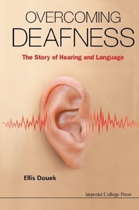 Abbildung von: Overcoming Deafness: The Story Of Hearing And Language - World Scientific Publishing Company