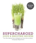 Cover: Supercharged Juice & Smoothie Recipes - Nourish Books