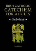 Cover: Irish Catholic Catechism for Adults Study Guide - Veritas Publications
