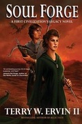 Cover: Soul Forge- A First Civilization's Legacy Novel - Gryphonwood Press