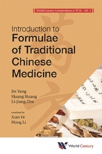 Abbildung von: World Century Compendium To Tcm - Volume 5: Introduction To Formulae Of Traditional Chinese Medicine - World Scientific Publishing Company
