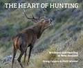 Cover: The Heart of Hunting: Wildness and Hunting in New Zealand - Potton & Burton