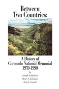Cover: Between Two Countries: A History of Coronado National Memorial 1939-1990 - Rio Grande Books