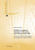 Cover: Mobilit&eacute;s et imaginaire identitaire des Roumains dans l'Europe d'apr&egrave;s 1989 - Peter Lang Verlag