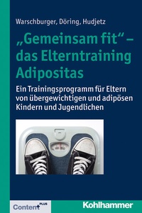 Abbildung von: "Gemeinsam fit" - das Elterntraining Adipositas - Kohlhammer