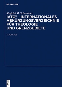 Abbildung von: IATG³. Internationales Abkürzungsverzeichnis für Theologie und Grenzgebiete - De Gruyter