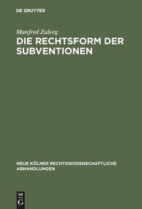 Enlarge image Cover: Die Rechtsform der Subventionen - De Gruyter