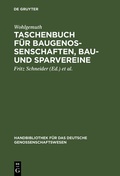 Cover: Taschenbuch f&uuml;r Baugenossenschaften, Bau- und Sparvereine - De Gruyter