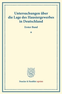 Abbildung von: Untersuchungen über die Lage des Hausiergewerbes in Deutschland. - Duncker & Humblot