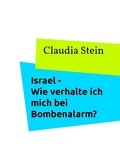 Cover: Israel - Wie verhalte ich mich bei Bombenalarm? - BoD E-Short