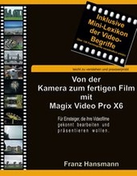 Abbildung von: Von der Kamera zum fertigen Film mit Magix Video Pro X6 - BoD - Books on Demand