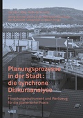 Cover: Planungsprozesse in der Stadt: die synchrone Diskursanalyse - vdf Hochschulverlag AG