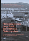 Cover: Planungsprozesse in der Stadt: die synchrone Diskursanalyse - vdf Hochschulverlag AG